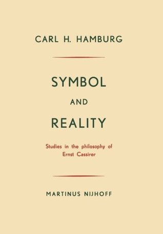 48bde] #D.o.w.n.l.o.a.d# Symbol and Reality: Studies in the philosophy of Ernst Cassirer - Carl H. Hamburg !P.D.F!