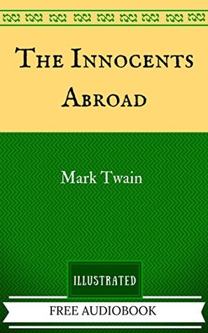 [1eea9] ^Read# #Online# The Innocents Abroad: By Mark Twain - Illustrated - Mark Twain %ePub@