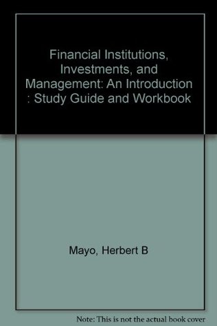 0d58b] !D.o.w.n.l.o.a.d% Financial Institutions, Investments And Management: An Introduction Study Guide - Herbert B. Mayo ~ePub#