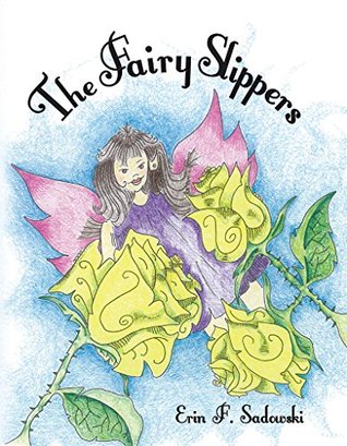 8861f] *D.o.w.n.l.o.a.d# The Fairy Slippers : The Fairy Slippers: The Fairy Slippers - Erin Sadowski ^e.P.u.b!