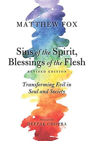 [f7e3c] ^F.u.l.l.! @D.o.w.n.l.o.a.d! Sins of the Spirit, Blessings of the Flesh: Transforming Evil in Soul and Society - Matthew Fox ^P.D.F*