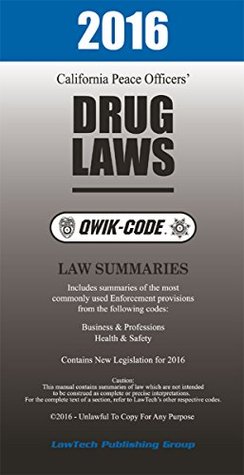 [82c19] ~Full@ !Download* 2016 California Drug Laws QWIK-CODE: Law Summaries (Criminal Law) - LawTech Publishing Group ^PDF%