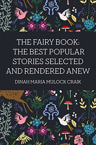 a3263] *D.o.w.n.l.o.a.d^ The Fairy Book: The Best Popular Stories Selected and Rendered Anew - Dinah Maria Mulock Craik %P.D.F*