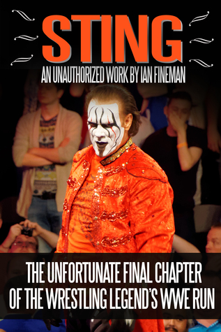 [35492] *F.u.l.l.@ %D.o.w.n.l.o.a.d# Sting: The Unfortunate Final Chapter of the Wrestling Legend’s WWE Run - Ian Fineman ~e.P.u.b#