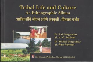 [50ad2] *F.u.l.l.@ *D.o.w.n.l.o.a.d! Tribal Life and Culture: An Ethnographic Album - S G Deogaonkar *e.P.u.b*