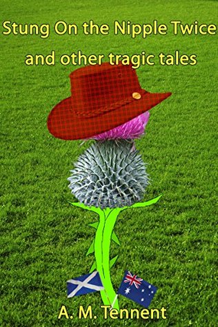 [2c834] @Full~ !Download* Stung on The Nipple Twice, and other tragic tales - A.M. Tennent ^PDF%