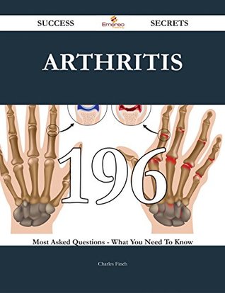 [1401e] %Read~ Arthritis 196 Success Secrets - 196 Most Asked Questions On Arthritis - What You Need To Know - Charles Finch @e.P.u.b^