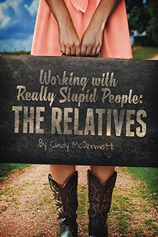 [4e03e] #Full# *Download# Working with Really Stupid People: The Relatives - Cindy McDermott ^e.P.u.b@