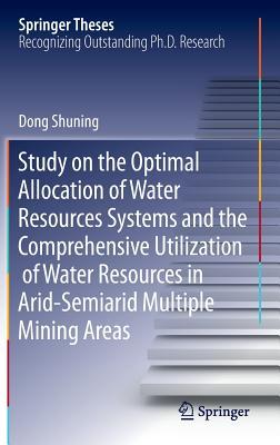 [0e668] !R.e.a.d! *O.n.l.i.n.e! Study on the Optimal Allocation of Water Resources Systems and the Comprehensive Utilization of Water Resources in Arid-Semiarid Multiple Mining Areas - Dong Shuning ~e.P.u.b~