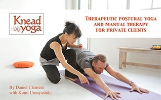 [bc907] !Download* Knead Yoga: Therapeutic postural yoga and manual therapy for private clients - Daniel Clement ~e.P.u.b#