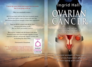 [86828] !Read# Ovarian Cancer: Two Women, Two Continents, One Disease: An Honest Account of How Two Women's Lives Have Been Affected by Their Battle with Cancer. - Ingrid Hall !e.P.u.b^