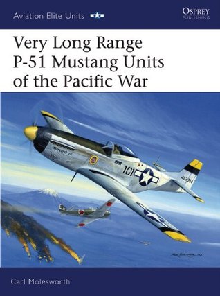 [e8f87] ^Download! Very Long Range P-51 Mustang Units of the Pacific War - Carl Molesworth ~P.D.F#