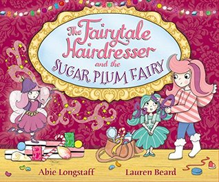 [c4042] !Read! The Fairytale Hairdresser and the Sugar Plum Fairy - Abie Longstaff #ePub@