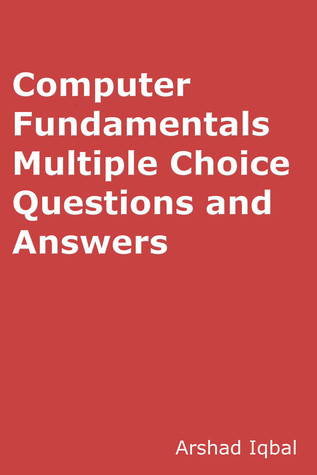 [469d7] *Read% Computer Fundamentals MCQs: Multiple Choice Questions and Answers (Quiz Tests with Answer Keys) - Arshad Iqbal #ePub~