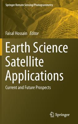 373a4] @D.o.w.n.l.o.a.d~ Earth Science Satellite Applications: Current and Future Prospects - Faisal Hossain @e.P.u.b!