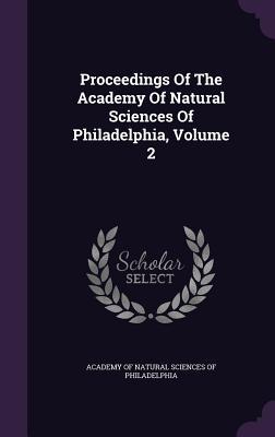 bf424] !D.o.w.n.l.o.a.d@ Proceedings of the Academy of Natural Sciences of Philadelphia, Volume 2 - Academy of Natural Sciences of Philadelphia #P.D.F~