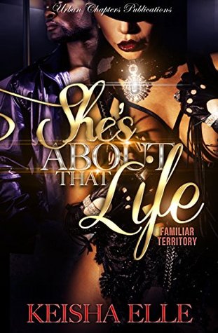 [7af77] ~Download@ She's About That Life: familiar Territory (She's about that life: Unfamiliar Territory Book 1) - Keisha Elle *PDF!