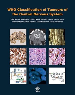 [d700f] !F.u.l.l.~ ^D.o.w.n.l.o.a.d^ WHO classification of tumours of the central nervous system (World Health Organization Classification of Tumours) - International Agency for Research on Cancer !ePub*