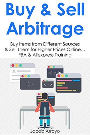 [47787] #Full# ^Download! Buy & Sell Arbitrage (Bundle): Buy Items from Different Sources & Sell Them for Higher Prices Online FBA & Aliexpress Training - Jacob Arroyo ^P.D.F#