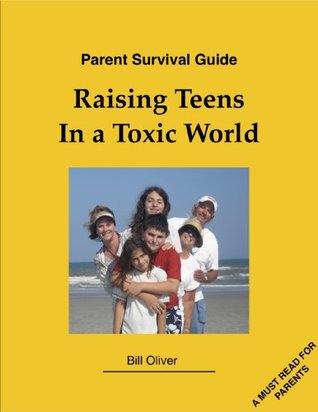 [5792d] #R.e.a.d! ~O.n.l.i.n.e* Raising Teens In A Toxic World (Lessons Learned Book 1) - Bill Oliver !e.P.u.b#