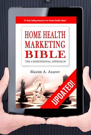 [40cf0] ~Full% ^Download% Home Health Marketing Bible for Kindle: The 4-Dimensional Approach 2014 - Maxim A. Azarov #P.D.F*