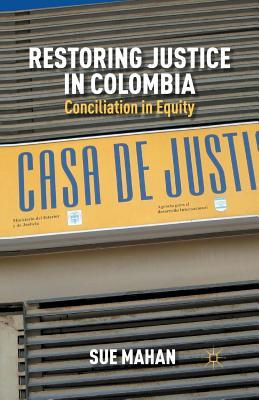 [8aa0e] #R.e.a.d~ @O.n.l.i.n.e@ Restoring Justice in Colombia: Conciliation in Equity - Sue Mahan %PDF*