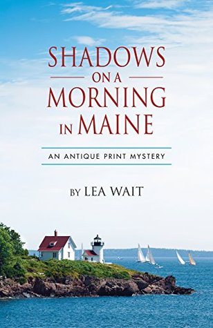 [b561b] #R.e.a.d* ~O.n.l.i.n.e~ Shadows on a Morning in Maine: An Antique Print Mystery - Lea Wait ~P.D.F^