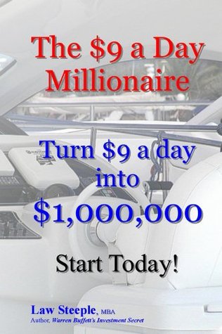 [5da92] !R.e.a.d~ *O.n.l.i.n.e* The $9 a Day Millionaire: Turn $9 a day into $1,000,000 - Law Steeple #PDF^