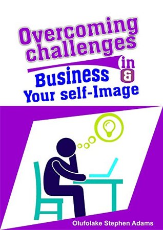 [f0dff] #Read% Overcoming Challenges in Business and Your Self-Image - Olufolake Stephen Adams !ePub%