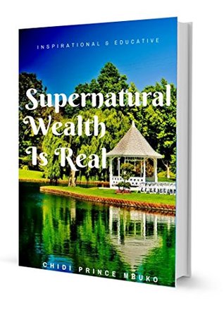 0152f] %D.o.w.n.l.o.a.d# Supernatural Wealth Is Real: Discover long hidden mysteries to wealth creation - Funke Mbuko ^P.D.F*