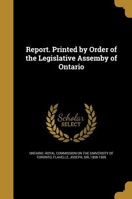 [e295c] %R.e.a.d* @O.n.l.i.n.e! Report. Printed by Order of the Legislative Assemby of Ontario - Ontario Royal Commission on the Univers ~P.D.F*