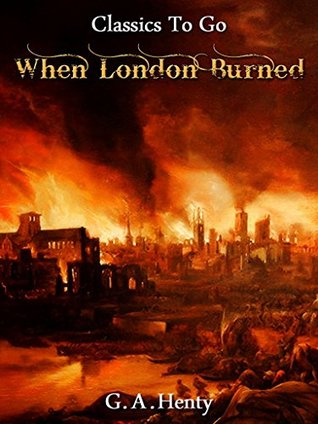 [9ea9b] *Full# ^Download# When London Burned - a Story of Restoration Times and the Great Fire - G.A. Henty %e.P.u.b@