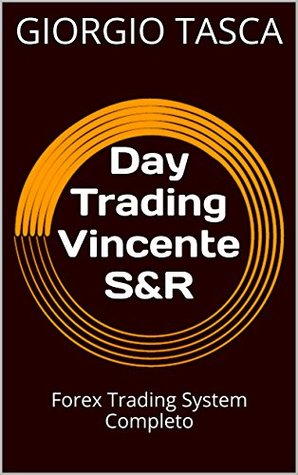 [9c0c5] *F.u.l.l.* *D.o.w.n.l.o.a.d% Day Trading Vincente S&R: Forex Trading System Completo - Giorgio Tasca @ePub%