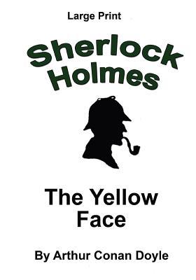 7f855] !D.o.w.n.l.o.a.d^ The Yellow Face: Sherlock Holmes in Large Print - Arthur Conan Doyle ~P.D.F!