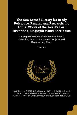 [2ff0b] %R.e.a.d! ^O.n.l.i.n.e* The New Larned History for Ready Reference, Reading and Research; The Actual Words of the World's Best Historians, Biographers and Specialists: A Complete System of History for All Uses, Extending to All Countries and Subjects and Representing The; - Josephus Nelson Larned @e.P.u.b%