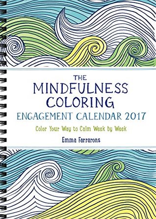 [fdfd8] #Read! #Online~ The Mindfulness Coloring Engagement Calendar 2017: Color Your Way to Calm Week by Week -  %P.D.F^