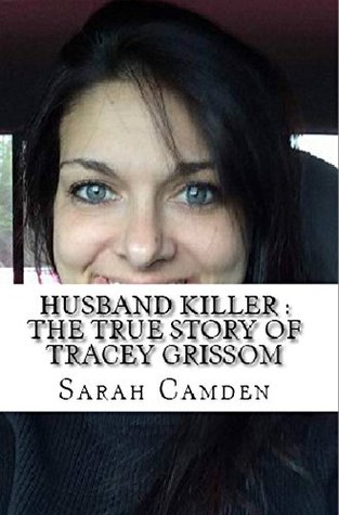 [2b798] #Read^ Husband Killer : The True Story of Tracey Grissom - Sarah Camden ~ePub%