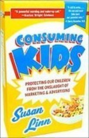 [36164] #R.e.a.d* %O.n.l.i.n.e^ Consuming Kids: Protecting Our Children from the Onslaught of Marketing and Advertising - Susan Linn !P.D.F#