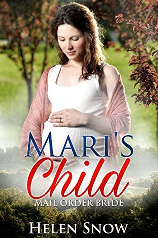 [ee3b5] %Full% %Download! Mari's Child: A Sweet Adventure Frontier Mail Order Bride Romance - Helen Snow ~PDF~