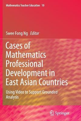 [f2d98] %R.e.a.d^ ~O.n.l.i.n.e@ Cases of Mathematics Professional Development in East Asian Countries: Using Video to Support Grounded Analysis - Swee Fong Ng @ePub*