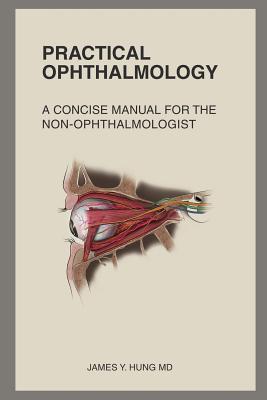 [40005] *Download~ Practical Ophthalmology: A Concise Manual for the Non-ophthalmologist - James Y. Hung ^ePub~