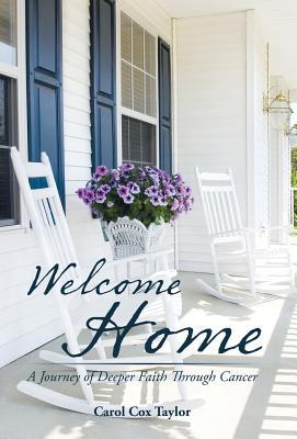 [253cd] %Download~ Welcome Home: A Journey of Deeper Faith Through Cancer - Carol Cox Taylor @P.D.F%