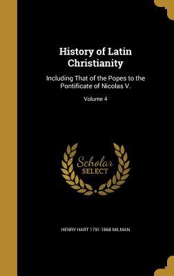 [f1588] ^Read* #Online! History of Latin Christianity: Including That of the Popes to the Pontificate of Nicolas V.; Volume 4 - Henry Hart Milman #ePub*