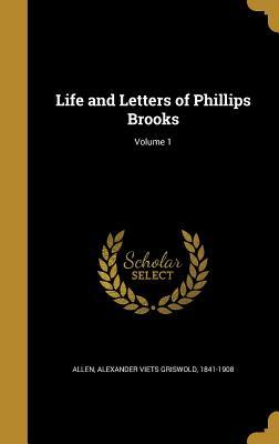 [21a8e] !F.u.l.l.~ #D.o.w.n.l.o.a.d@ Life and Letters of Phillips Brooks; Volume 1 - Alexander Viets Griswold Allen *PDF#