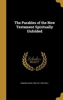 [e1e66] *F.u.l.l.* !D.o.w.n.l.o.a.d^ The Parables of the New Testament Spiritually Unfolded - Edward Craig Mitchell ~ePub~