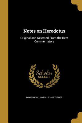 [b7a9e] *Read* Notes on Herodotus: Original and Selected from the Best Commentators - Dawson William Turner %P.D.F^