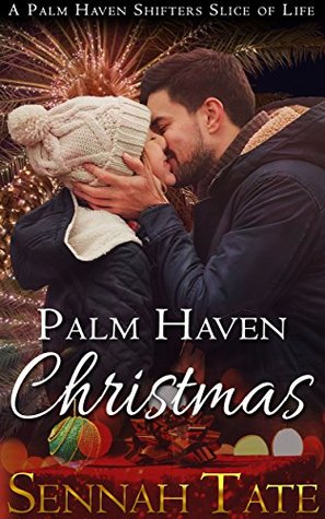 [72dbe] %Download^ Palm Haven Christmas: A Palm Haven Shifters Slice of Life - Sennah Tate !PDF!