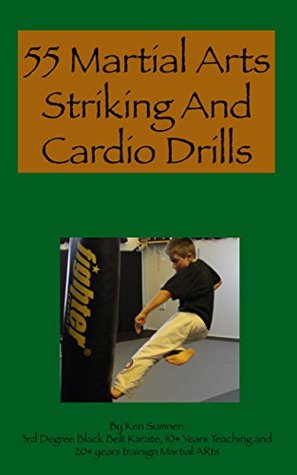 [6d72e] ^R.e.a.d^ #O.n.l.i.n.e* 55 Striking Drills for Martial Arts: Drills for Karate, Kung Fu, Muay Thai, Savate, and Boxing - Kenneth Sumner #ePub!