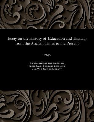 [09239] ^Read@ Essay on the History of Education and Training from the Ancient Times to the Present - Lev Nikolaevich Modzalevsky @PDF^