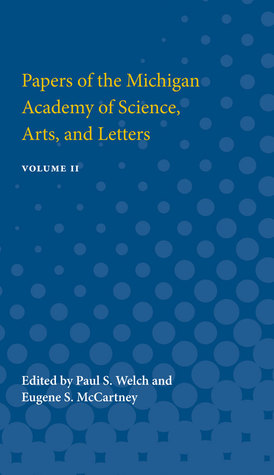 [6bc5e] #R.e.a.d# Papers of the Michigan Academy of Science, Arts and Letters: Volume II - Paul Welch ~e.P.u.b%